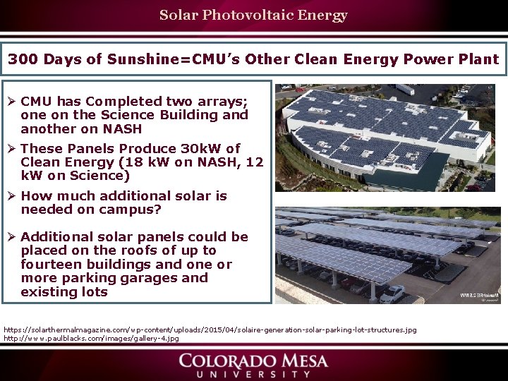 Solar Photovoltaic Energy 300 Days of Sunshine=CMU’s Other Clean Energy Power Plant Ø CMU