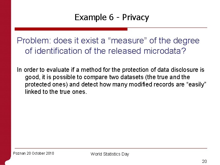 Example 6 - Privacy Problem: does it exist a “measure” of the degree of