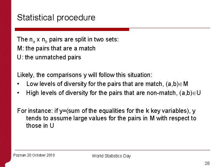 Statistical procedure The na x nb pairs are split in two sets: M: the