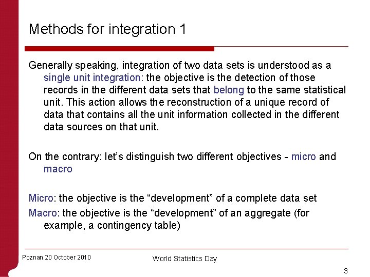 Methods for integration 1 Generally speaking, integration of two data sets is understood as