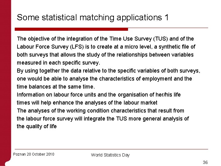Some statistical matching applications 1 The objective of the integration of the Time Use