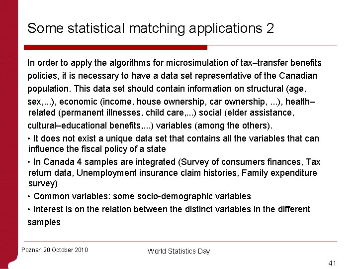Some statistical matching applications 2 In order to apply the algorithms for microsimulation of
