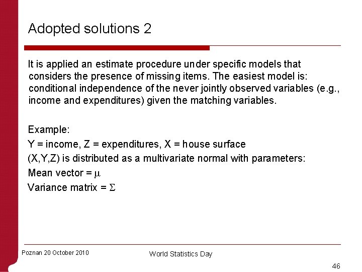 Adopted solutions 2 It is applied an estimate procedure under specific models that considers
