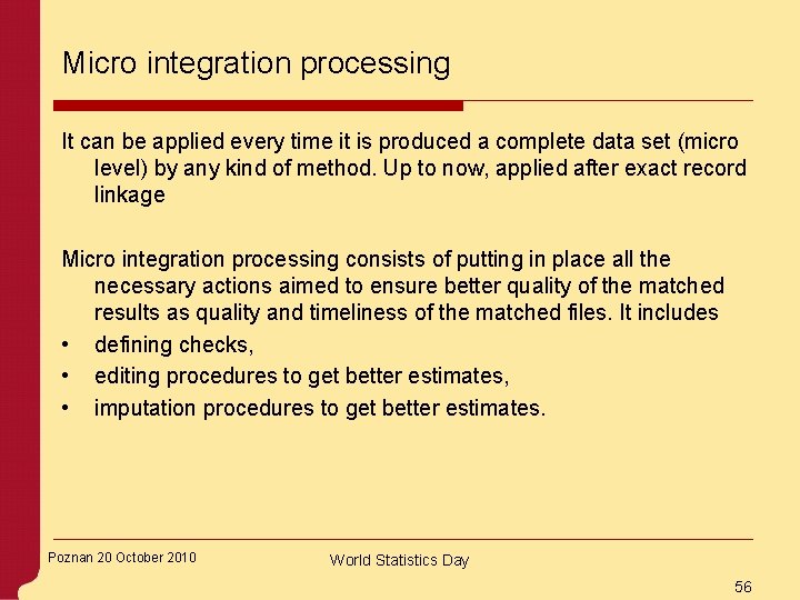 Micro integration processing It can be applied every time it is produced a complete