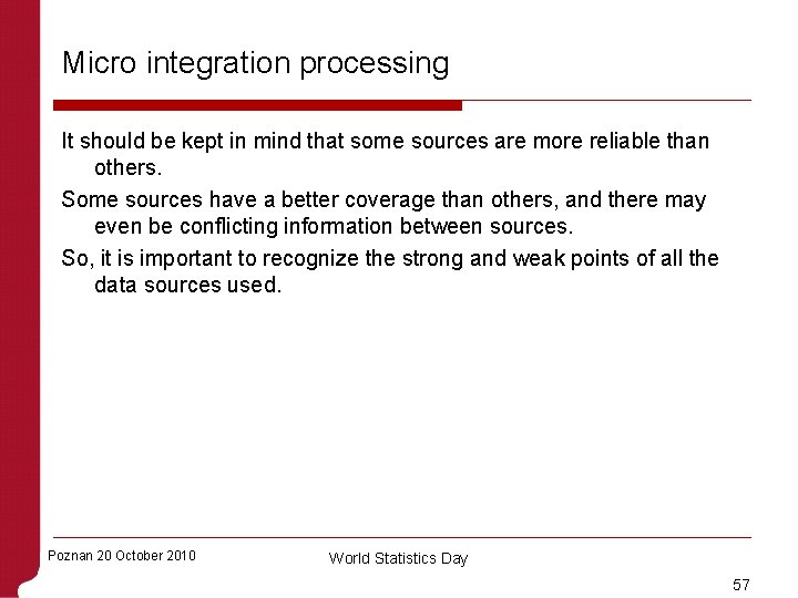 Micro integration processing It should be kept in mind that some sources are more