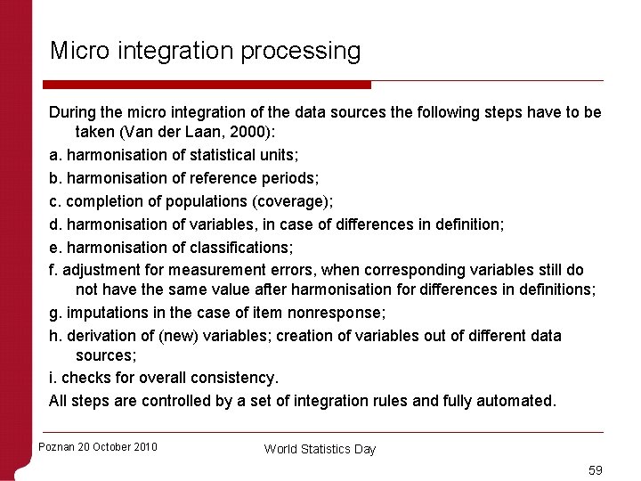 Micro integration processing During the micro integration of the data sources the following steps