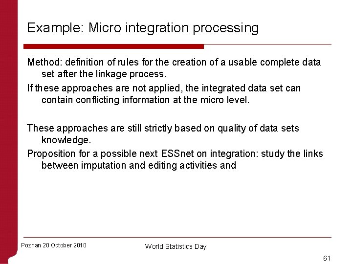 Example: Micro integration processing Method: definition of rules for the creation of a usable