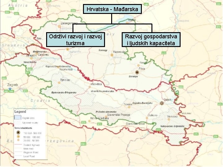 Hrvatska - Mađarska Održivi razvoj turizma Razvoj gospodarstva i ljudskih kapaciteta 