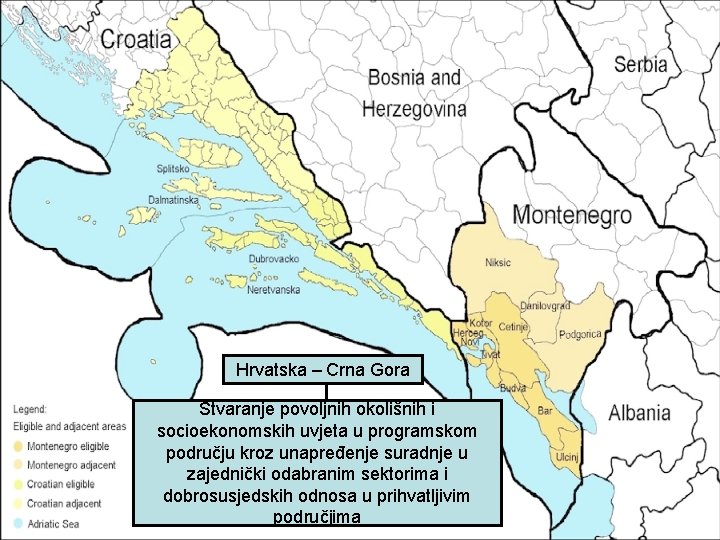 Hrvatska – Crna Gora Stvaranje povoljnih okolišnih i socioekonomskih uvjeta u programskom području kroz