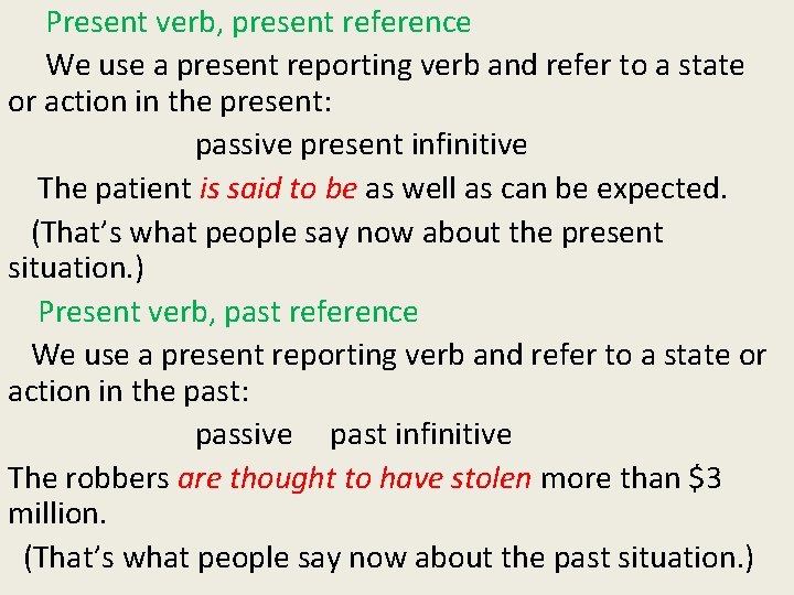 Present verb, present reference We use a present reporting verb and refer to a Present verb, present reference We use a present reporting verb and refer to a