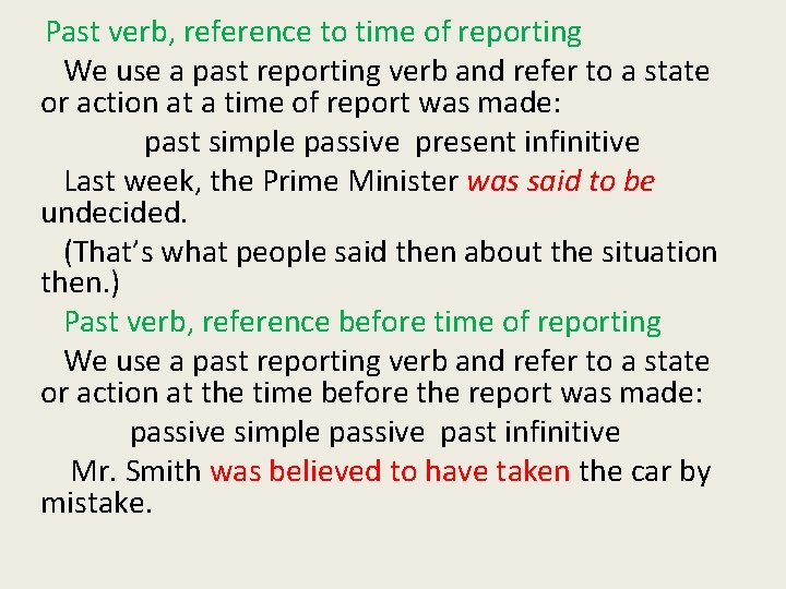 Past verb, reference to time of reporting We use a past reporting verb and Past verb, reference to time of reporting We use a past reporting verb and