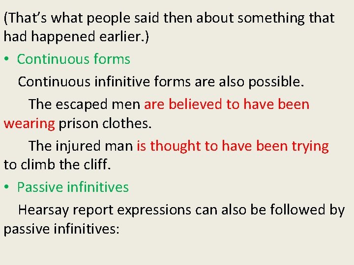 (That’s what people said then about something that had happened earlier. ) • Continuous (That’s what people said then about something that had happened earlier. ) • Continuous