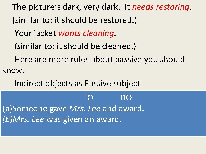 The picture’s dark, very dark. It needs restoring. (similar to: it should be restored. The picture’s dark, very dark. It needs restoring. (similar to: it should be restored.