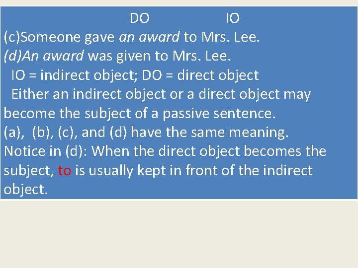 DO IO (c)Someone gave an award to Mrs. Lee. (d)An award was given to DO IO (c)Someone gave an award to Mrs. Lee. (d)An award was given to