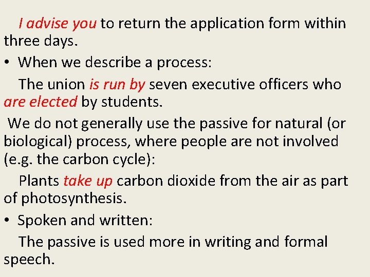I advise you to return the application form within three days. • When we I advise you to return the application form within three days. • When we