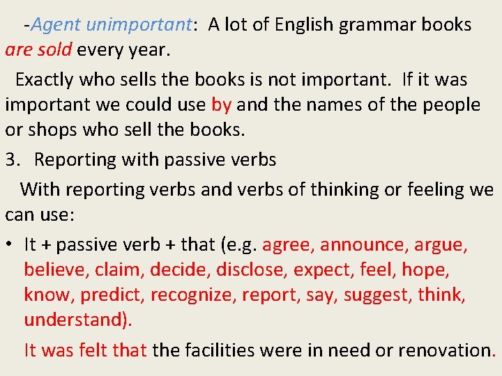 -Agent unimportant: A lot of English grammar books are sold every year. Exactly who -Agent unimportant: A lot of English grammar books are sold every year. Exactly who