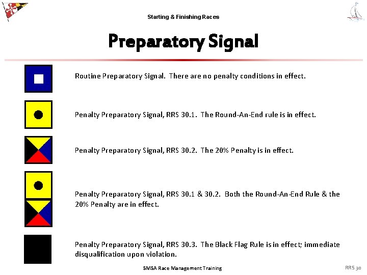 Starting & Finishing Races Preparatory Signal Routine Preparatory Signal. There are no penalty conditions