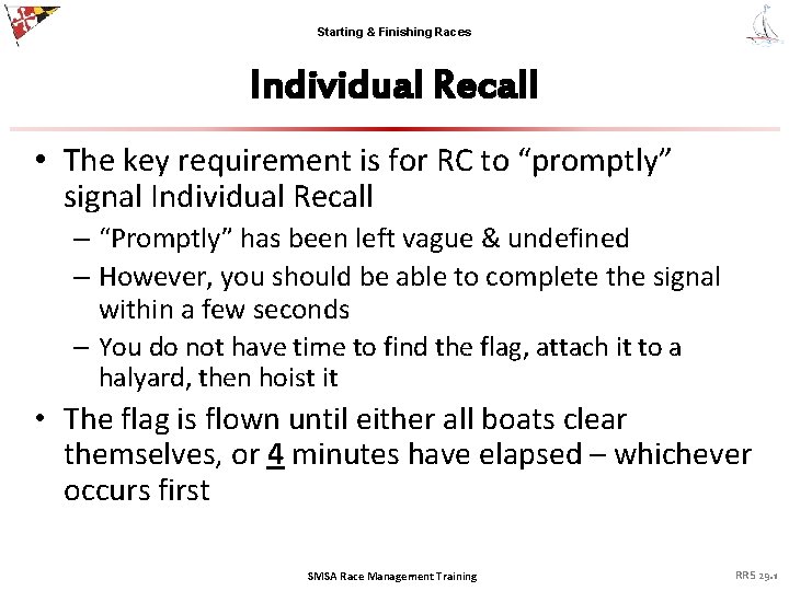Starting & Finishing Races Individual Recall • The key requirement is for RC to
