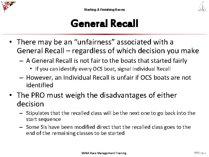 Starting & Finishing Races General Recall • There may be an “unfairness” associated with