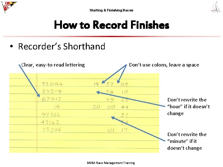 Starting & Finishing Races How to Record Finishes • Recorder’s Shorthand Clear, easy-to-read lettering