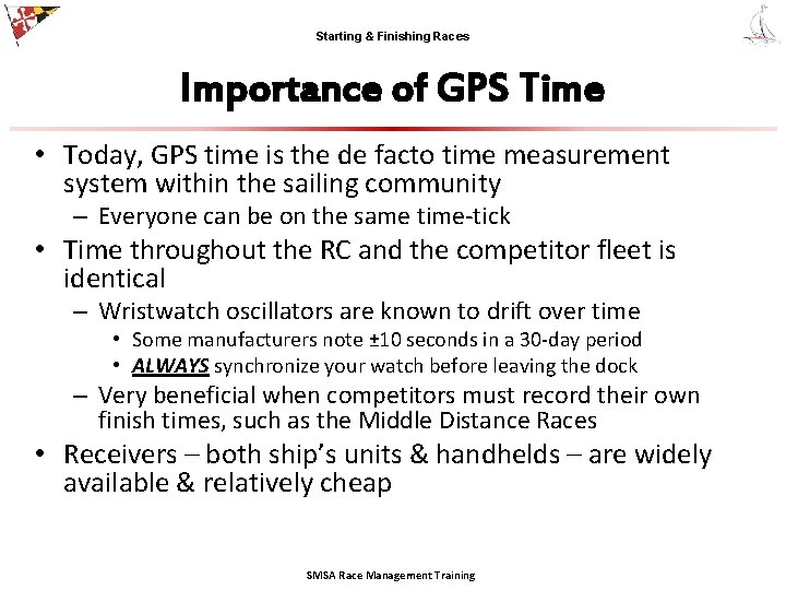 Starting & Finishing Races Importance of GPS Time • Today, GPS time is the