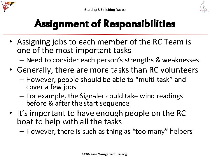 Starting & Finishing Races Assignment of Responsibilities • Assigning jobs to each member of
