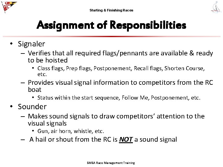 Starting & Finishing Races Assignment of Responsibilities • Signaler – Verifies that all required