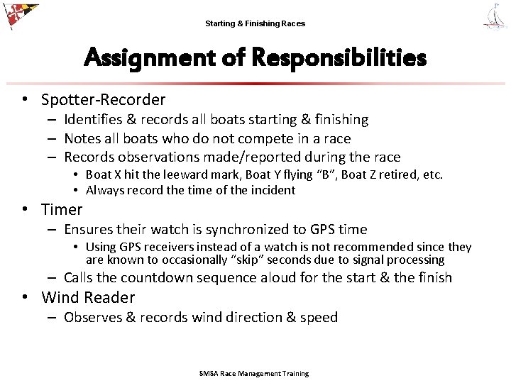 Starting & Finishing Races Assignment of Responsibilities • Spotter-Recorder – Identifies & records all