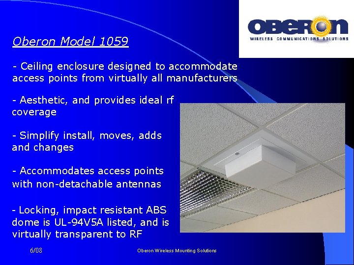 Oberon Model 1059 - Ceiling enclosure designed to accommodate access points from virtually all