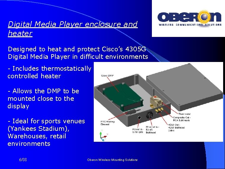 Digital Media Player enclosure and heater Designed to heat and protect Cisco’s 4305 G