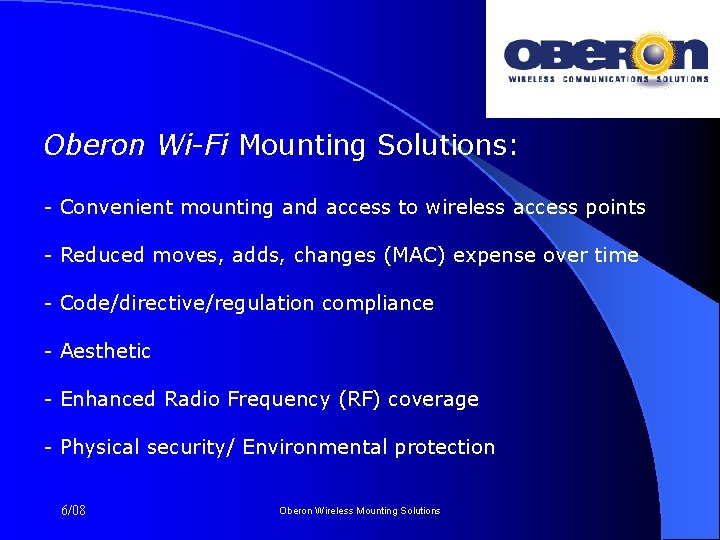 Oberon Wi-Fi Mounting Solutions: - Convenient mounting and access to wireless access points -