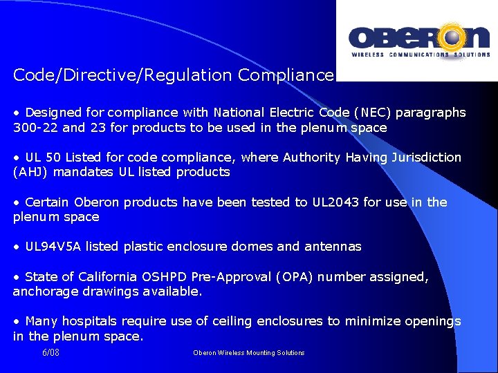 Code/Directive/Regulation Compliance • Designed for compliance with National Electric Code (NEC) paragraphs 300 -22