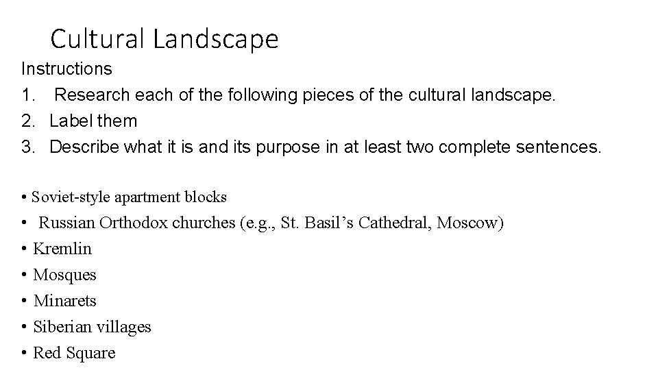 Cultural Landscape Instructions 1. Research each of the following pieces of the cultural landscape.