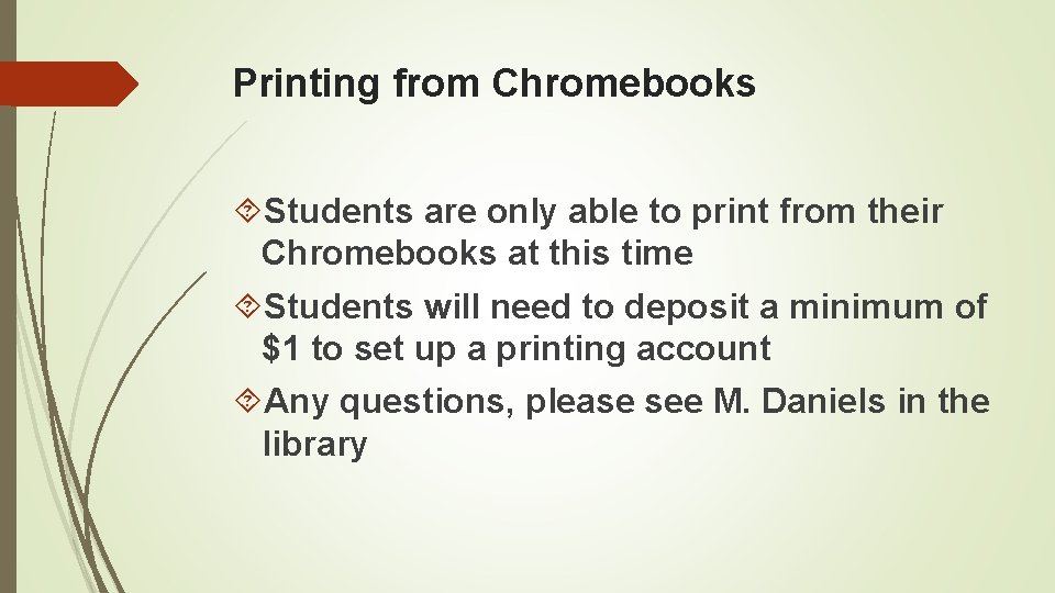 Printing from Chromebooks Students are only able to print from their Chromebooks at this
