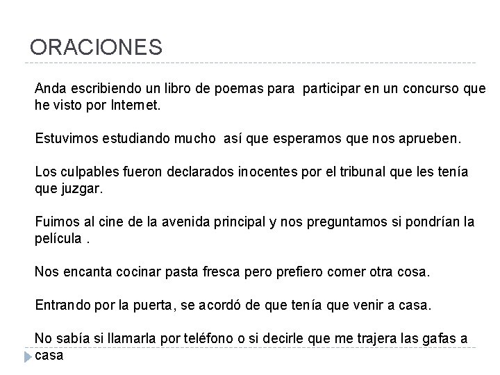 ORACIONES Anda escribiendo un libro de poemas para participar en un concurso que he