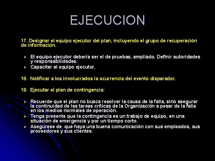 EJECUCION 17. Designar el equipo ejecutor del plan, incluyendo el grupo de recuperación de