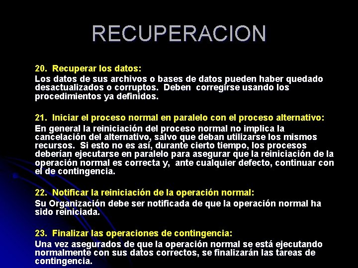 RECUPERACION 20. Recuperar los datos: Los datos de sus archivos o bases de datos