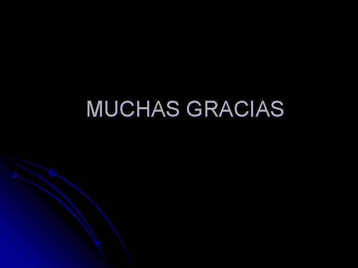 MUCHAS GRACIAS 