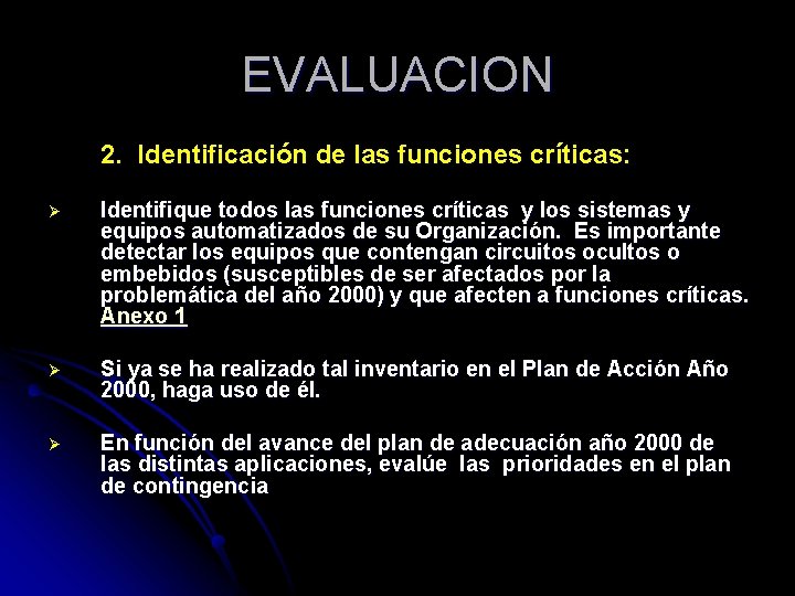 EVALUACION 2. Identificación de las funciones críticas: Ø Identifique todos las funciones críticas y