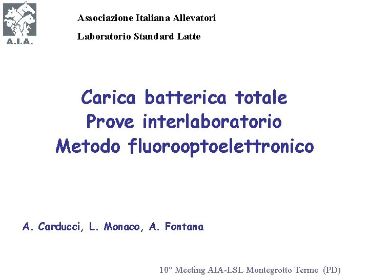 Associazione Italiana Allevatori Laboratorio Standard Latte Carica batterica totale Prove interlaboratorio Metodo fluorooptoelettronico A.