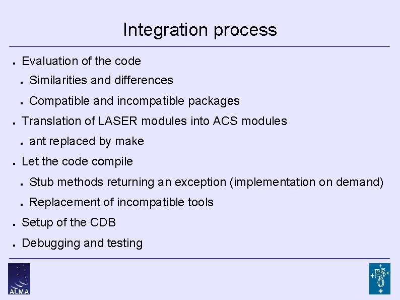 Integration process Evaluation of the code Similarities and differences Compatible and incompatible packages Translation