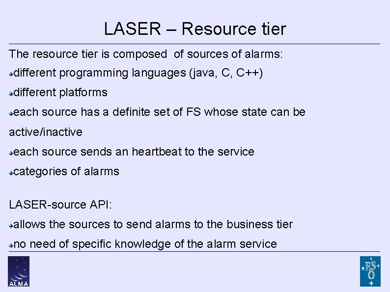 LASER – Resource tier The resource tier is composed of sources of alarms: different