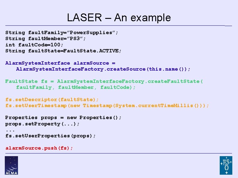 LASER – An example String fault. Family=”Power. Supplies”; String fault. Member=”PS 3”; int fault.