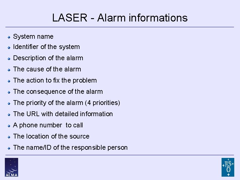 LASER - Alarm informations System name Identifier of the system Description of the alarm