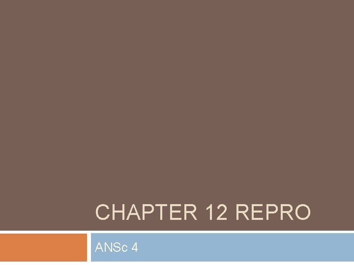 CHAPTER 12 REPRO ANSc 4 