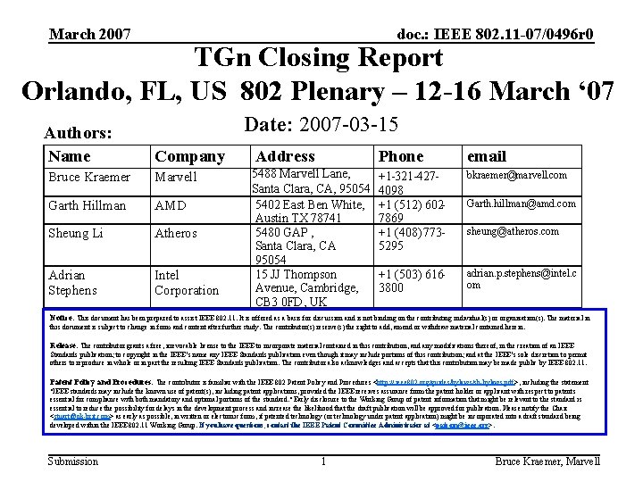 March 2007 doc. : IEEE 802. 11 -07/0496 r 0 TGn Closing Report Orlando,