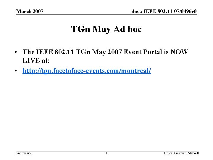 March 2007 doc. : IEEE 802. 11 -07/0496 r 0 TGn May Ad hoc