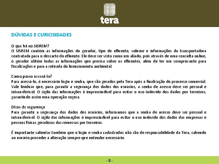 DÚVIDAS E CURIOSIDADES O que há no SISREM? O SISREM contém as informações do DÚVIDAS E CURIOSIDADES O que há no SISREM? O SISREM contém as informações do
