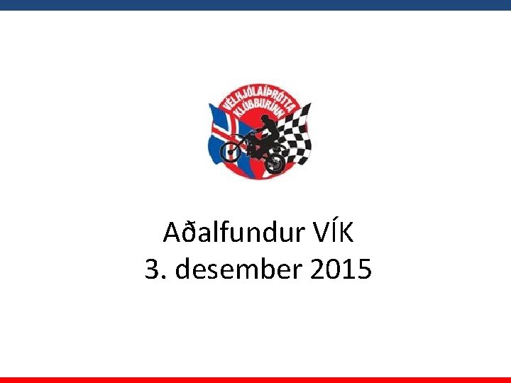 Aðalfundur VÍK 3. desember 2015 