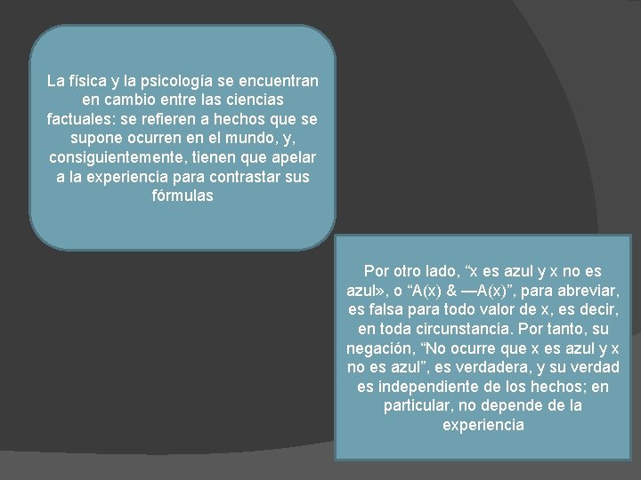 La física y la psicología se encuentran en cambio entre las ciencias factuales: se